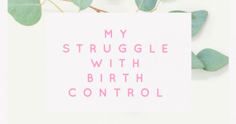 My Struggle with Birth Control