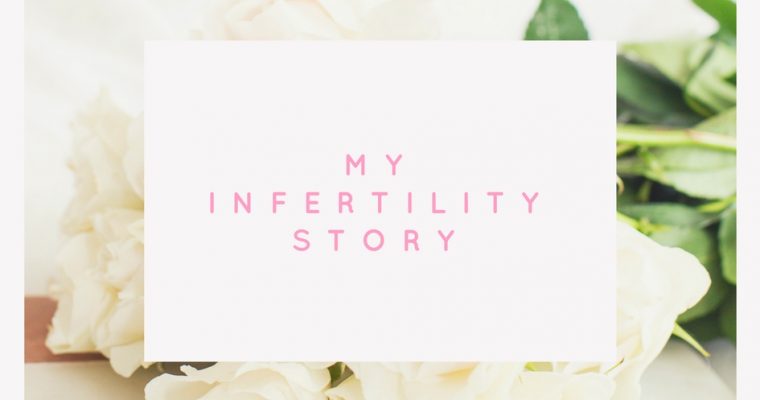 My Infertility Story