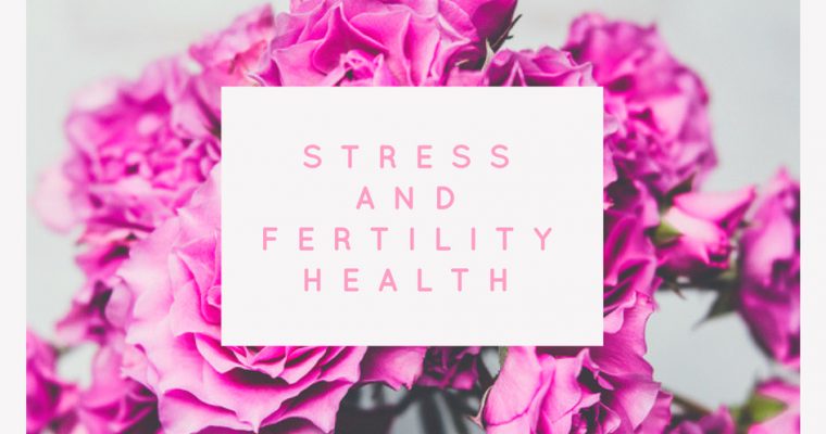 Stress and Fertility Health