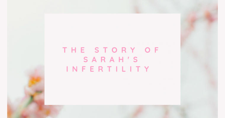 The Story of Sarah’s Infertility