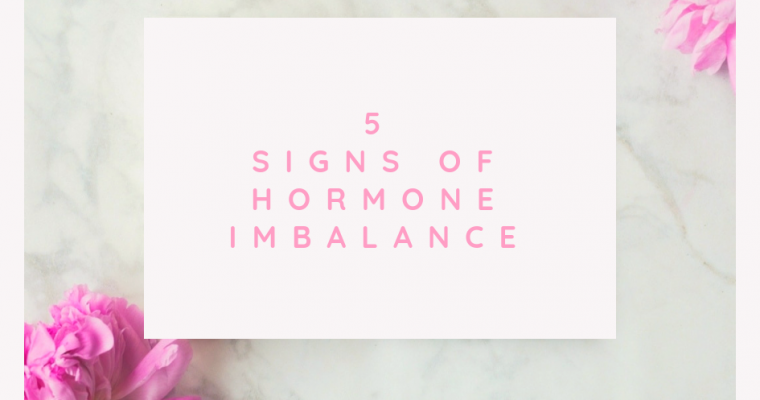 5 Signs of Hormone Imbalance